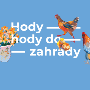 Hody, hody do zahrady